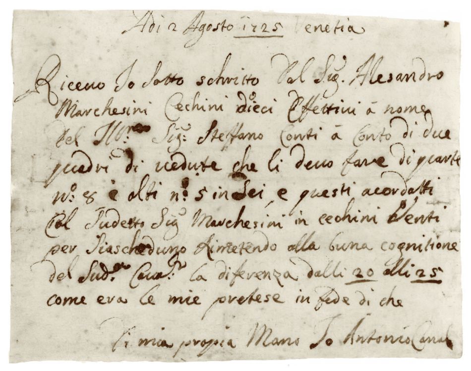 Canaletto:  [August 2, 1725] - Receipt for a 10 Sequins down payment from Stefano Conti for two paintings, on an  estimate ot 20 Sequins each, and will accept 20-25 Sequins as a final balance